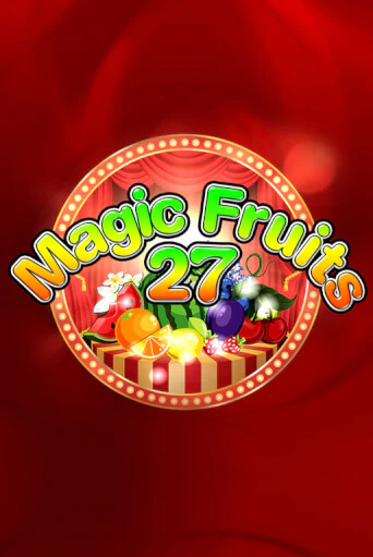 Magic Fruits 27 - играть онлайн | GMSlots бесплатно без регистрации