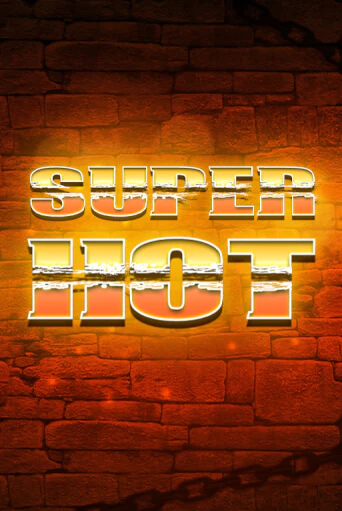 Super Hot - играть онлайн | GMSlots бесплатно без регистрации