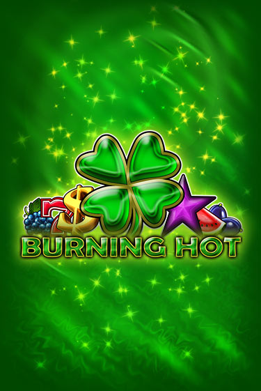 Burning Hot - играть онлайн | GMSlots бесплатно без регистрации