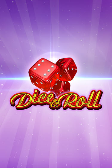 Dice & Roll - играть онлайн | GMSlots бесплатно без регистрации