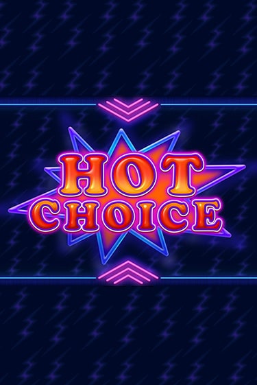 Hot Choice - играть онлайн | GMSlots бесплатно без регистрации